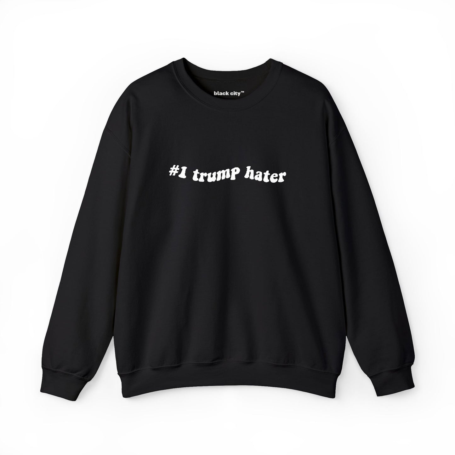 #1 Trump Hater Sweatshirt