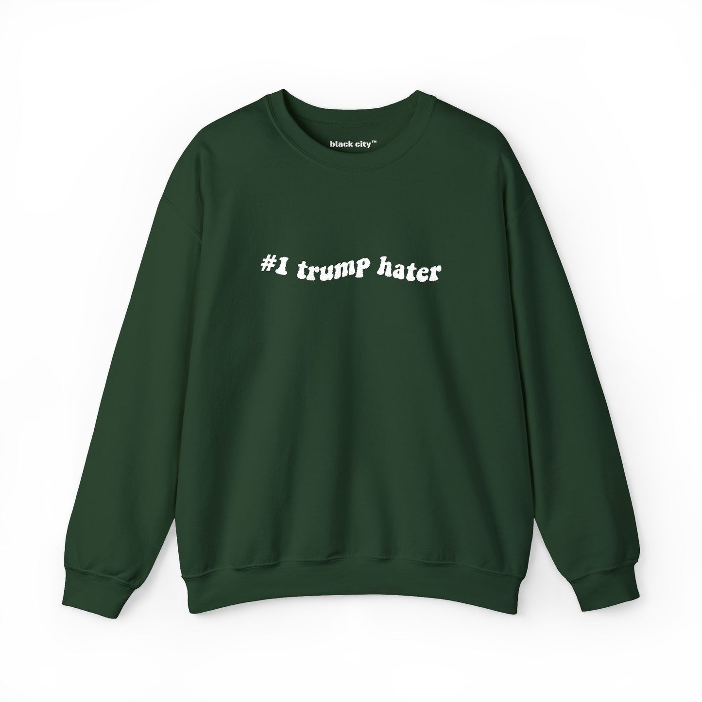 #1 Trump Hater Sweatshirt