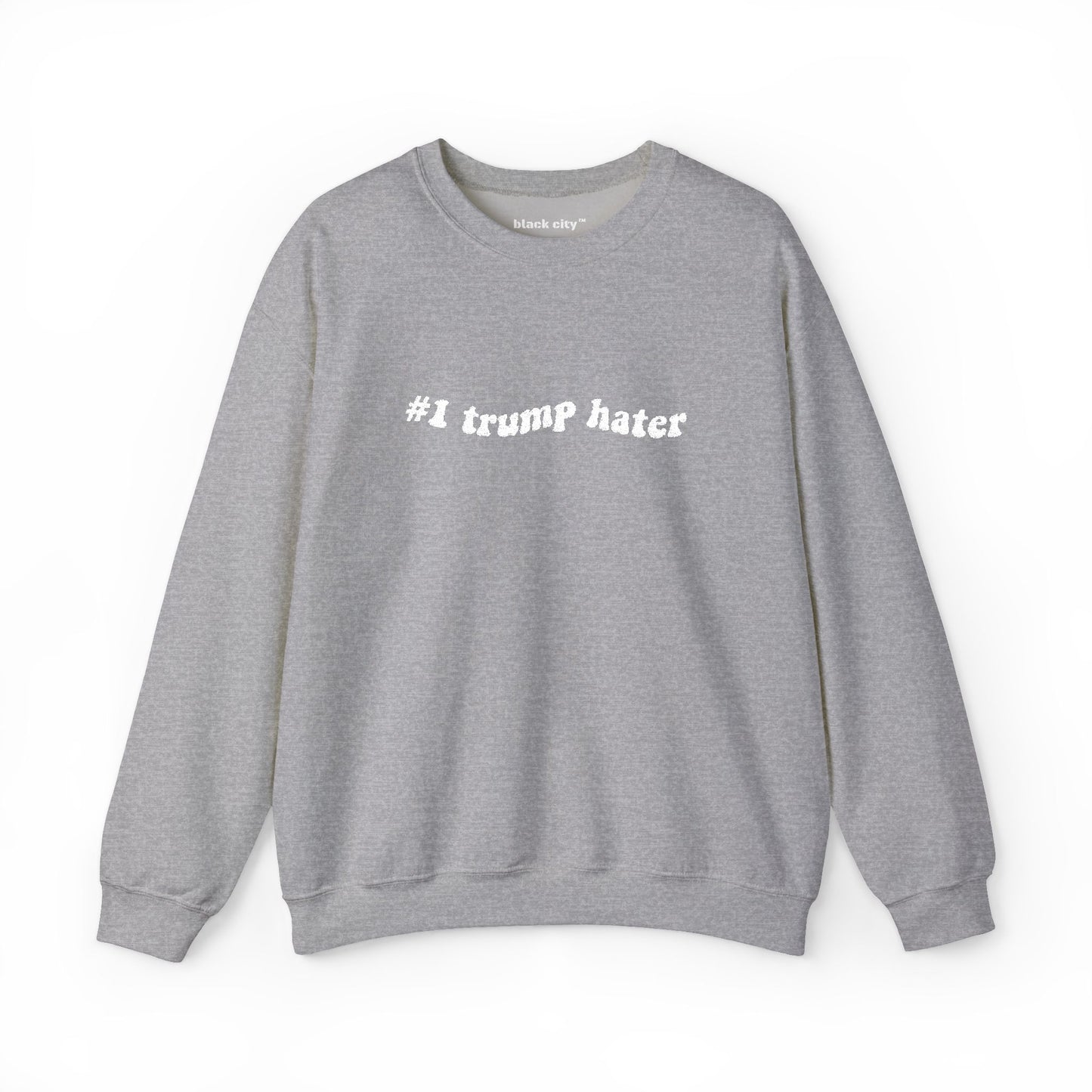#1 Trump Hater Sweatshirt