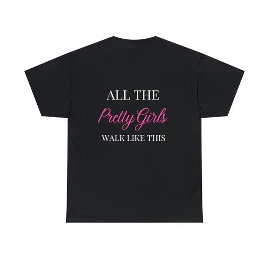 Pretty Girls Heavy Cotton Tee