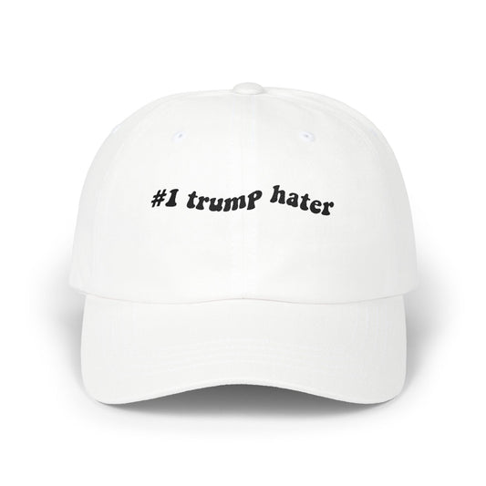 Dad Cap — “#1 Trump Hater” Embroidered Baseball Hat
