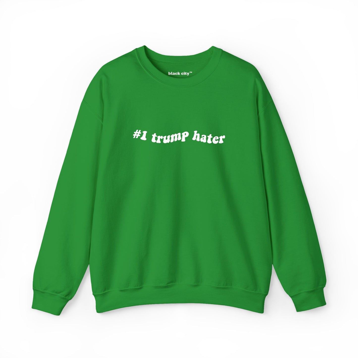 #1 Trump Hater Sweatshirt